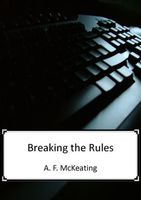 Cover of Breaking the Rules by A.F. McKeating