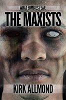 Cover of The Maxists by Kirk Allmond