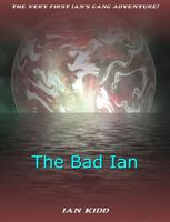 Cover of The Bad Ian by Ian Kidd