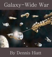 Cover of Galaxy-Wide War by Dennis Hiatt