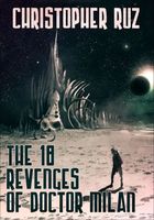 Cover of The Eighteen Revenges of Doctor Milan by Christopher Ruz