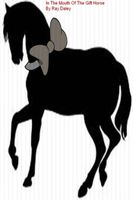 In The Mouth Of The Gift Horse