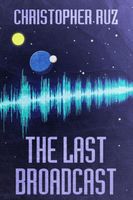 Cover of The Last Broadcast by Christopher Ruz