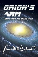 Cover of Orion's Arm: Tales from the Milky Way by James M.M. Baldwin