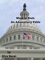 Cover of Mars or Bust: An Admonitory Fable by Kira Bacal