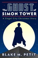 Cover of The Ghost of Simon Tower by Blake M. Petit