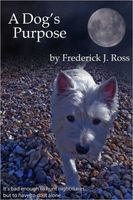 Cover of A Dog's Purpose by Frederick Ross