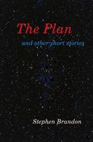 Cover of The Plan and other short stories by Stephen Brandon