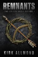 Cover of Remnants: The Colcoa Wars by Kirk Allmond