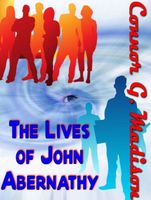 Cover of The Lives of John Abernathy by Connor G. Madison