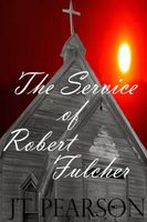 Cover of The Service of Robert Fulcher by J.T. Pearson