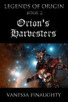 Orion's Harvesters