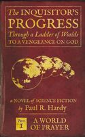 Cover of The Inquisitor's Progress Part 1 of 5: A World of Prayer by Paul R. Hardy