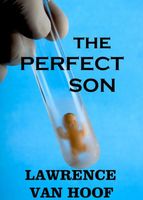Cover of The Perfect Son by Lawrence Van Hoof