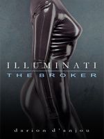 Cover of Illuminati: The Broker .003 by Darion D'Anjou