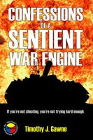Confessions of a Sentient War Engine