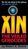 Cover of XIN: The Veiled Genocides by Robert Moons