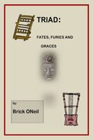 Cover of Triad: Fates, Furies and Graces by Brick ONeil