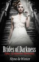 Brides of Darkness: Tales of Opulent Darkness