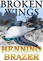 Cover of Broken Wings by Henning Brazer