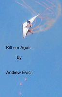 Cover of Kill em Again by Andrew Evich