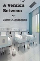 Cover of A Version Between by Jamie J. Buchanan