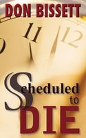 Cover of Scheduled to Die by Don Bissett