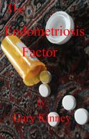Cover of The Endometriosis Factor by Gary Kinney