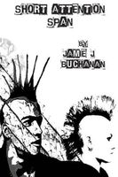Cover of Short Attention Span by Jamie J. Buchanan