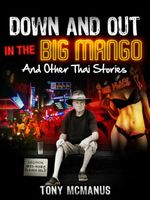 Cover of Down And Out In The Big Mango by Tony McManus
