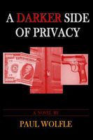 Cover of A Darker Side Of Privacy by Paul Wolfle