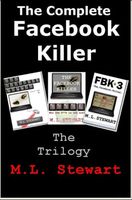 Cover of The Complete Facebook Killer: Parts 1,2 and 3. by M.L. Stewart