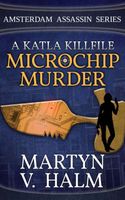 Cover of Microchip Murder - A Katla KillFile by Martyn V. Halm