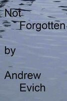 Cover of Not Forgotten by Andrew Evich