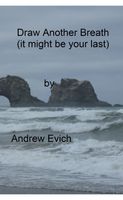Cover of Draw Another Breath by Andrew Evich