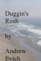 Cover of Duggin's Rush by Andrew Evich