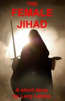 Cover of The Female Jihad by Lucy Lelens