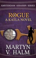 Cover of Rogue - A Katla Novel by Martyn V. Halm
