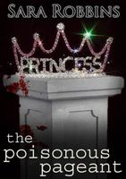 Cover of The Poisonous Pageant by Sara Robbins