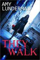 Cover of They Walk by Amy Lunderman