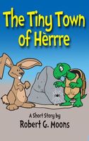 Cover of The Tiny Town of Hurrre by Robert Moons