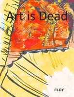 Cover of Art is Dead by Eloy