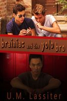 Cover of Brainiac and the Yolo Bro by U.M. Lassiter