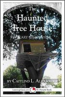 Cover of The Haunted Tree House: A Scary 15-Minute Ghost Story by Caitlind L. Alexander