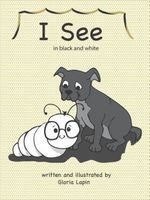 Cover of I See in Black and White by Gloria Lapin