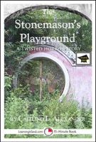 Cover of The Stonemason's Playground: A Scary 15-Minute Horror Story, Educational Version by Caitlind L. Alexander