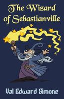 Cover of The Wizard of Sebastianville by Val Edward Simone