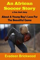Cover of An African Soccer Story by L.M. Brickwood
