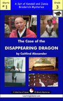 Cover of The Case of the Disappearing Dragon: A Set of Seven 15-Minute Mysteries, Educational Version by Caitlind L. Alexander