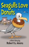 Cover of Seagulls Love Donuts by Robert Moons
